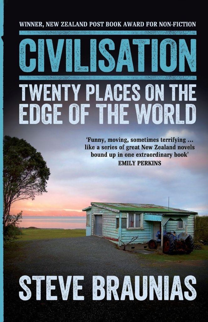 Civilisation: Twenty Places on the Edge of the World.by Braunias, Steve New.