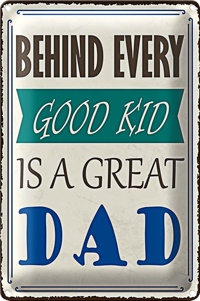 Blechschild Spruch 20x30cm behind every good kid is a great DAD