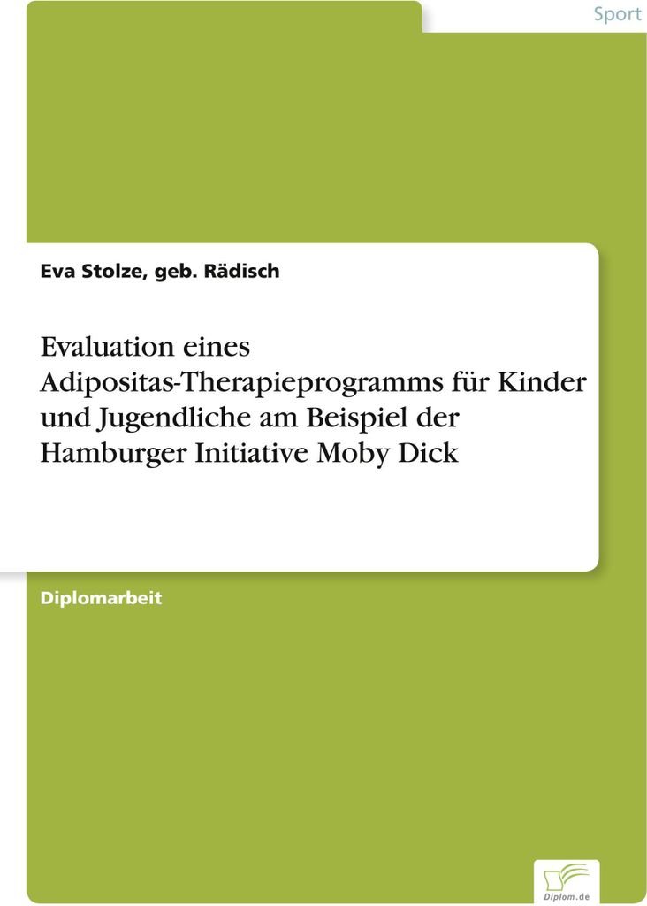 Evaluation eines Adipositas-Therapieprogramms für Kinder und Jugendliche am Beispiel der Hamburger Initiative Moby Dick