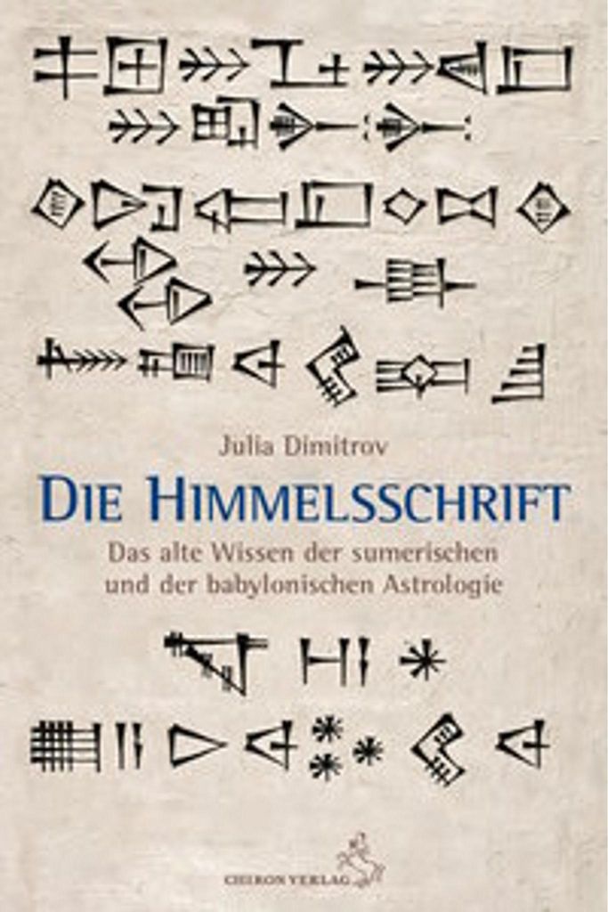 Die Himmelsschrift Buch: Führung durch die kosmologische Welt Mesopotamiens und älteste Tierkreisbilder