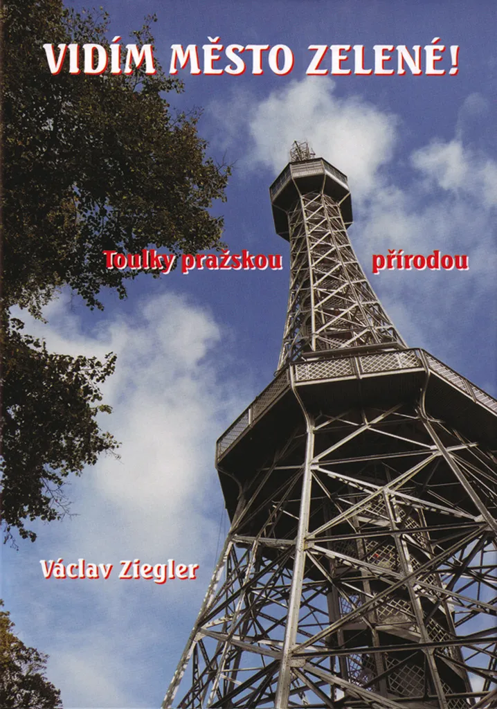 Exploration nature à Prague : Vidím město zelené de Václav Ziegler - 240p