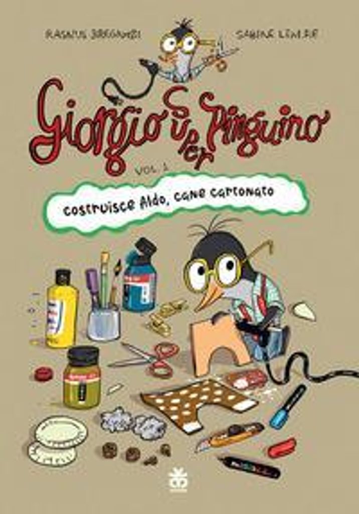 Lemire, S: Giorgio super pinguino costruisce Aldo, cane cart