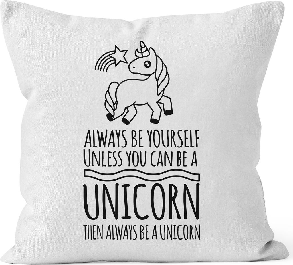 Kissenbezug Einhorn Always be yourself unless you can be a unicorn Moonworks weiß 40cm x 40cm