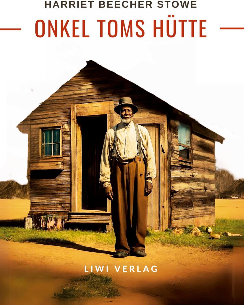 Harriett Beecher Stowe: Onkel Toms Hütte. Roman