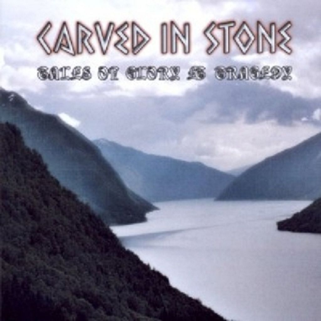 CARVED IN STONE - Tales of Glory & Tragedy CD