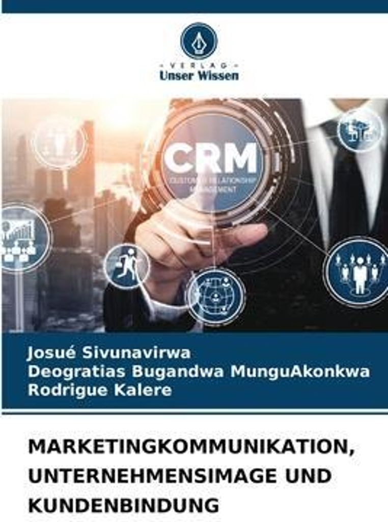 Marketingkommunikation, Unternehmensimage Und Kundenbindung