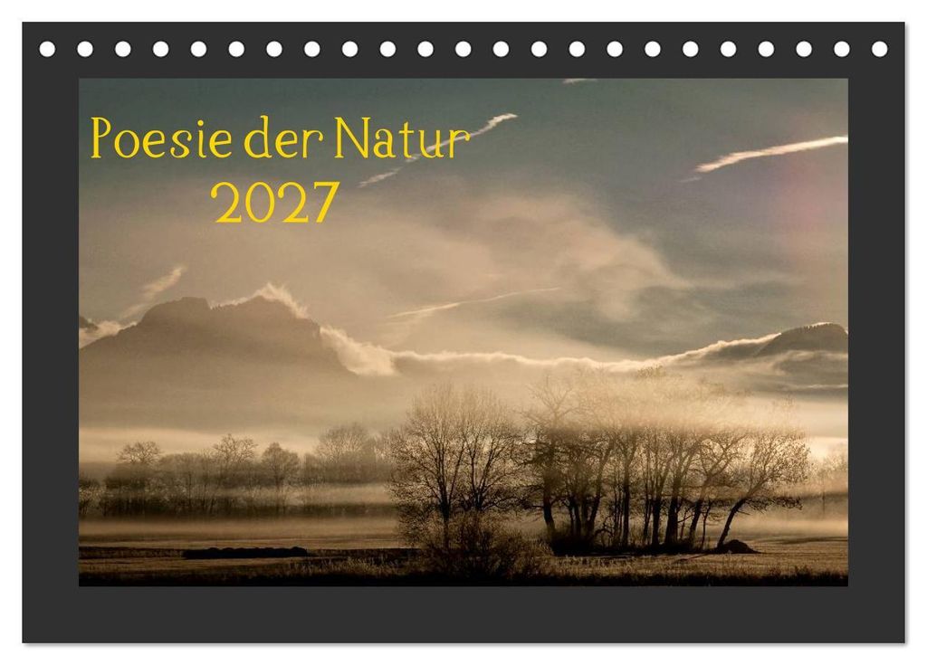 Poesie der Natur (Tischkalender 2027 DIN A5 quer), CALVENDO Monatskalender
