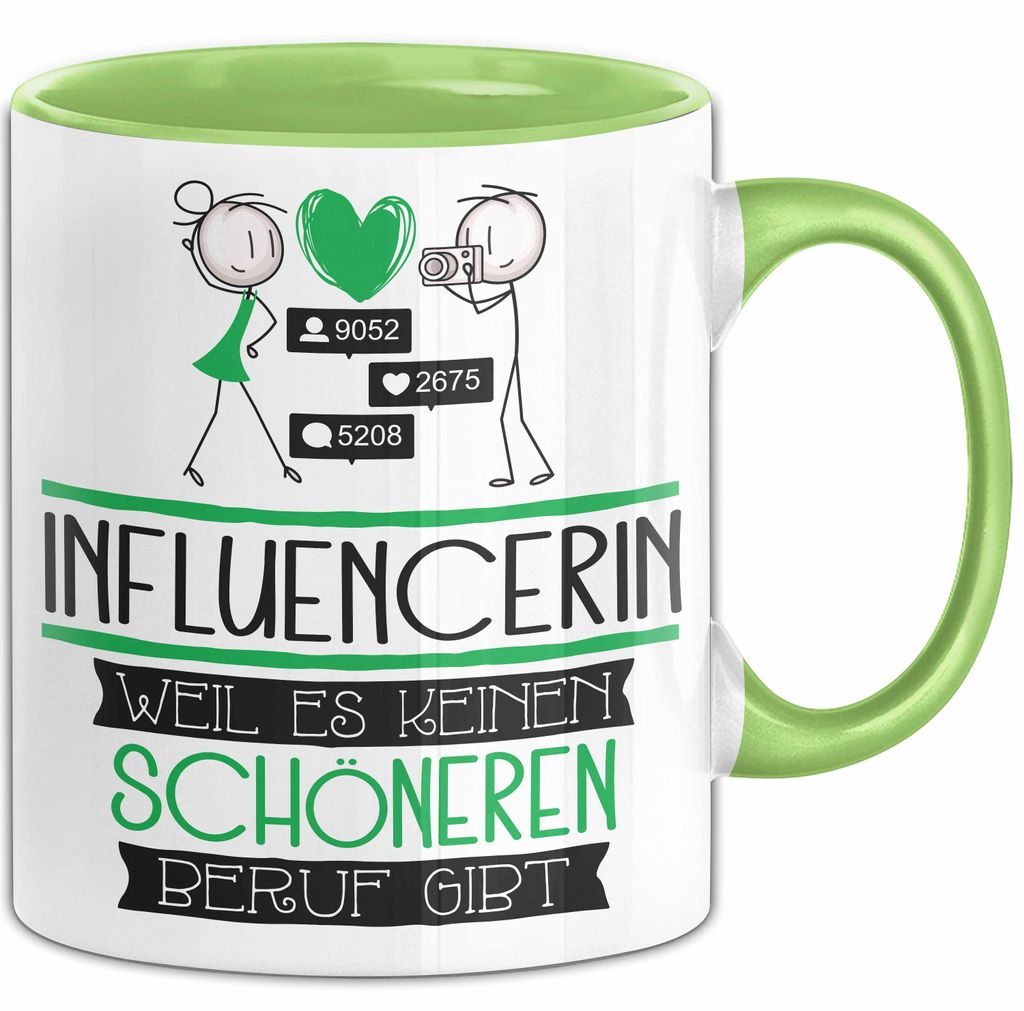 Influencerin Weil Es Keinen Schöneren Beruf Gibt Tasse Geschenk für Eine Influencerin Lustig (Grün)