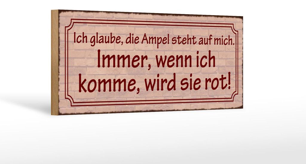 Holzschild Spruch 27x10cm Ampel steht auf mich immer rot