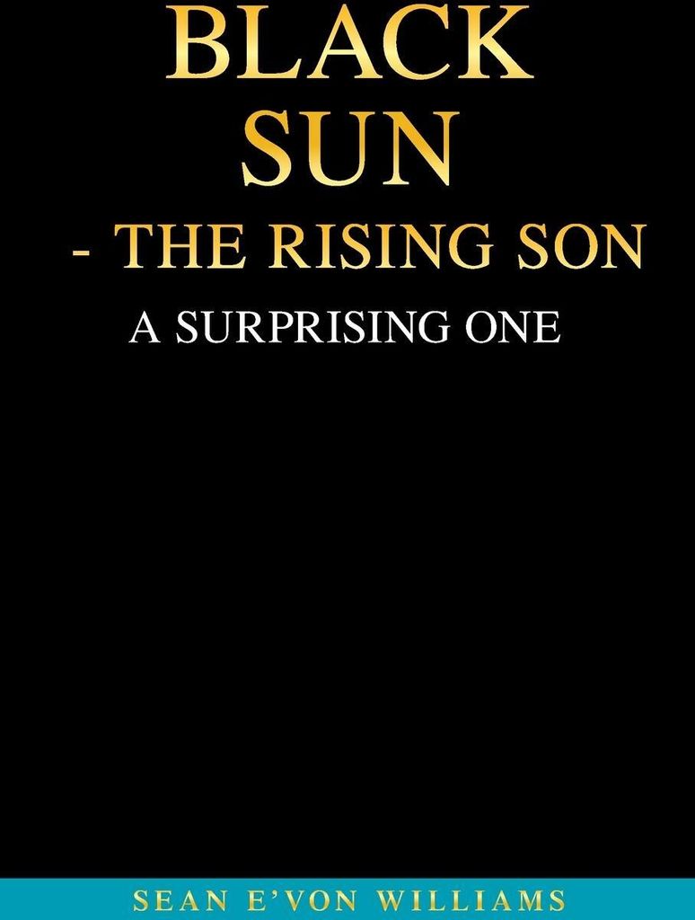 Black Sun - the Rising Son