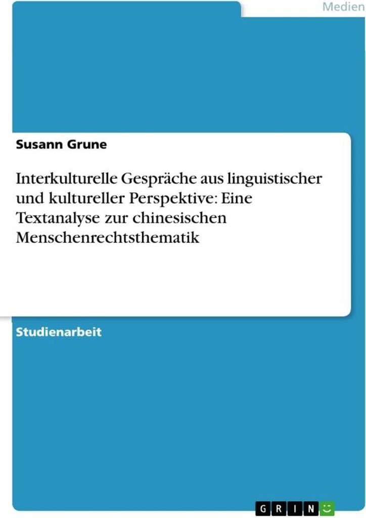 Interkulturelle Gespräche aus linguistischer und kultureller Perspektive: Eine Textanalyse zur chinesischen Menschenrechtsthematik