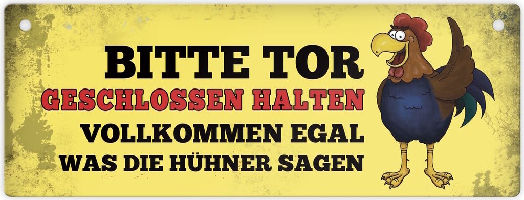 Bitte Tor geschlossen halten egal was die Hühner sagen Metallschild L mit Hahn