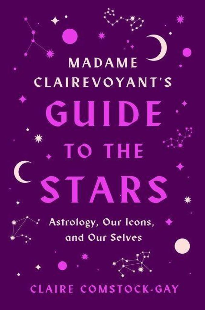 Madame Clairevoyant's Guide to the Stars