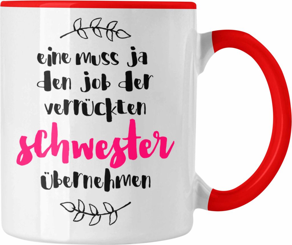 Trendation - Verrückte Schwester Tasse Geschenk Familie Lustiger Spruch Geschenkidee für Schwestern Geburtstag (Rot)