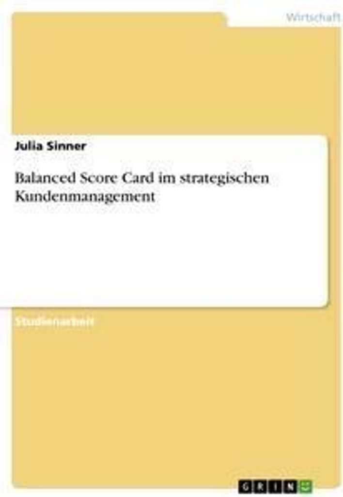 Balanced Score Card im strategischen Kundenmanagement