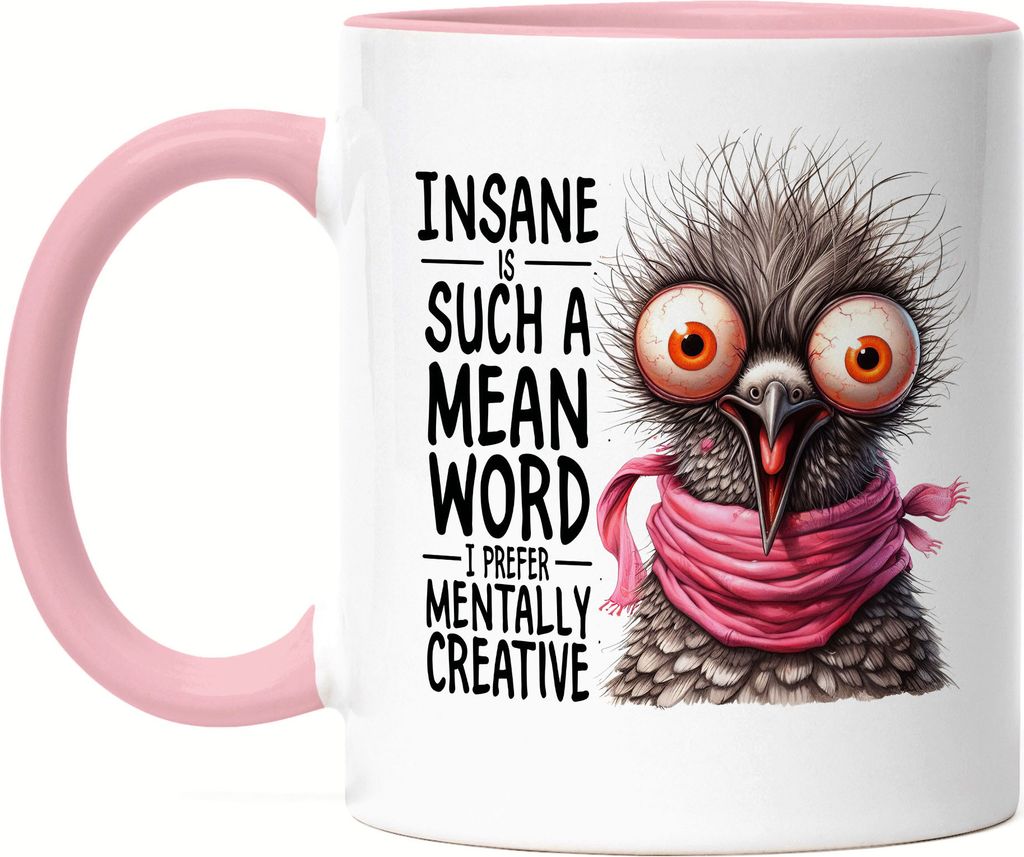 Insane Is Such A Mean Word Mentally Creative Vogel Tasse Rosa Lustig für Kreative