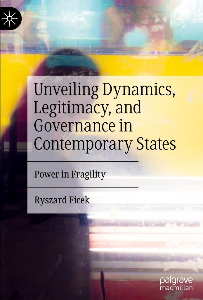 Unveiling Dynamics, Legitimacy, and Governance in Contemporary States