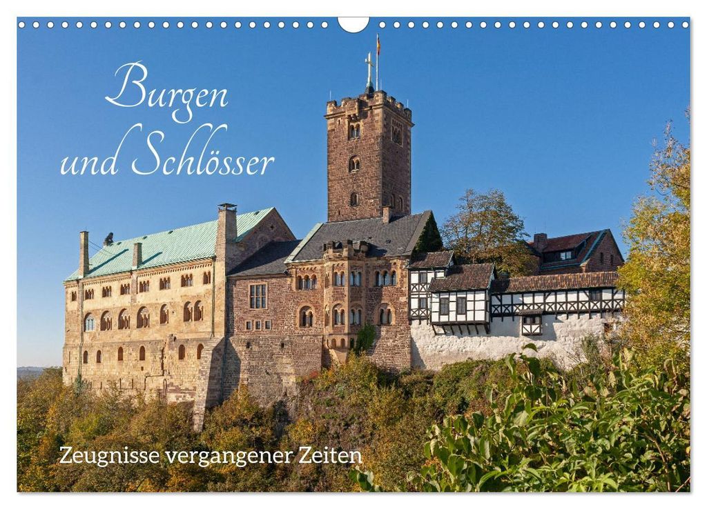 Burgen und Schlösser - Zeugnisse vergangener Zeiten (Wandkalender 2027 DIN A3 quer), CALVENDO Monatskalender