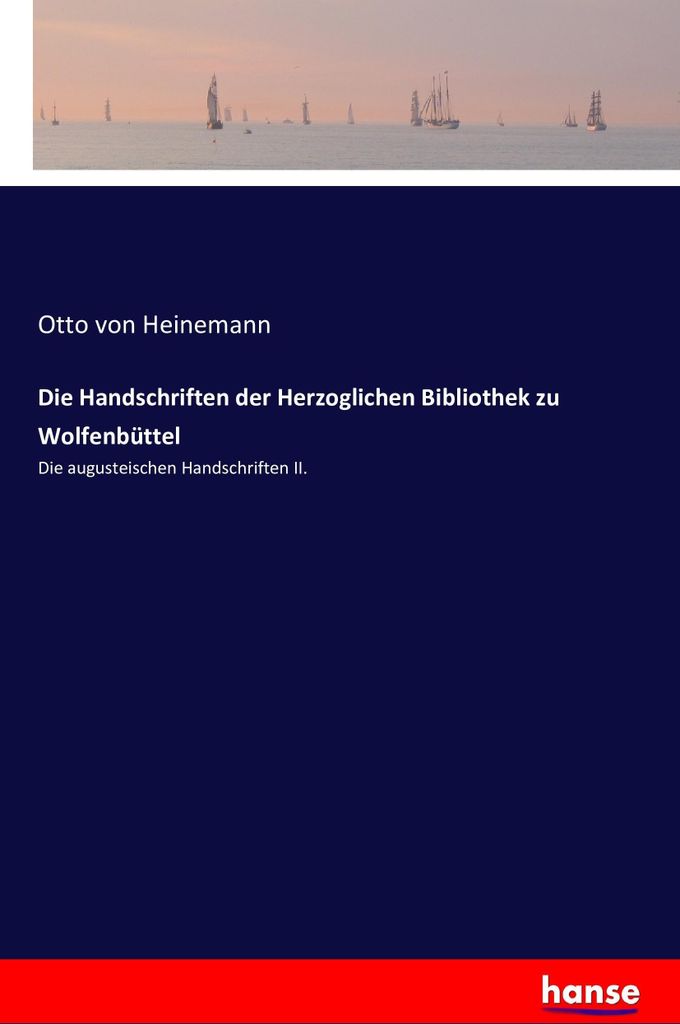 Die Handschriften der Herzoglichen Bibliothek zu Wolfenbüttel