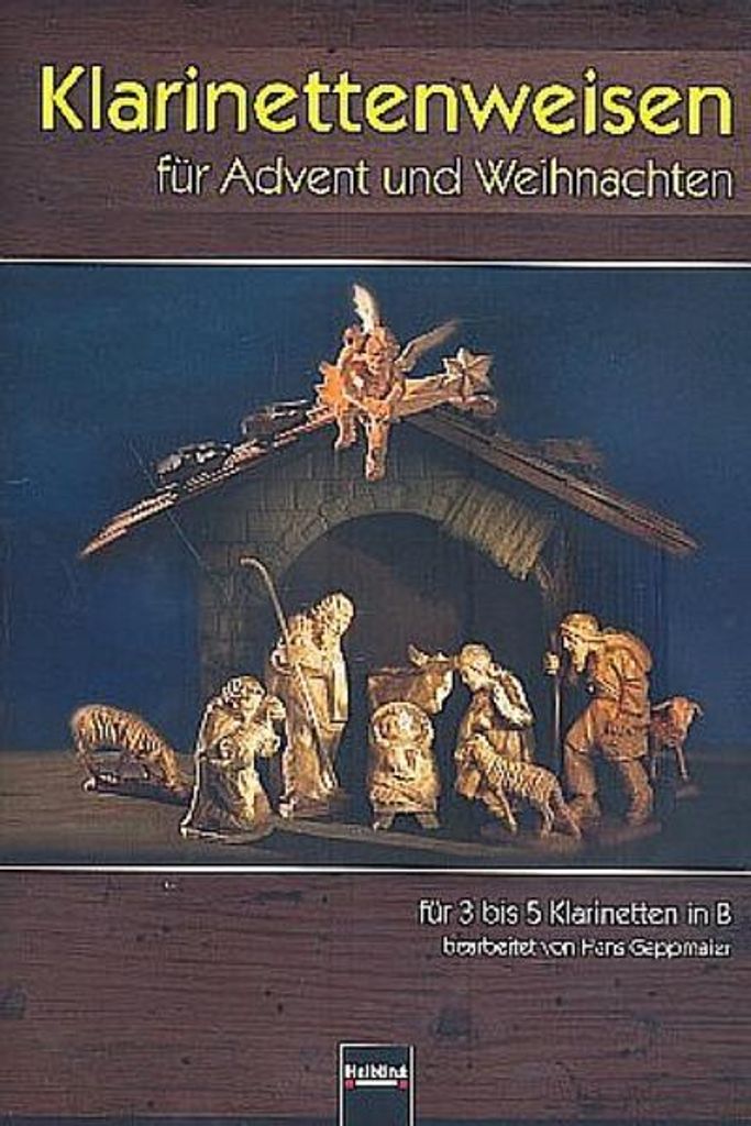 Gappmaier, H: Klarinettenweisen für Advent und Weihnachten