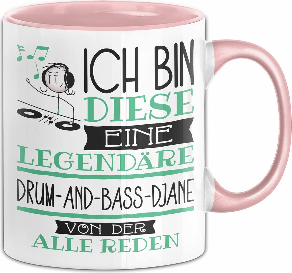 Drum-and-Bass-DJane Tasse Geschenk Ich Bin Diese Eine Legendäre Drum-and-Bass-DJane Von Der Alle Reden Geschenkidee Geburtstag Weihnachten (Rosa)