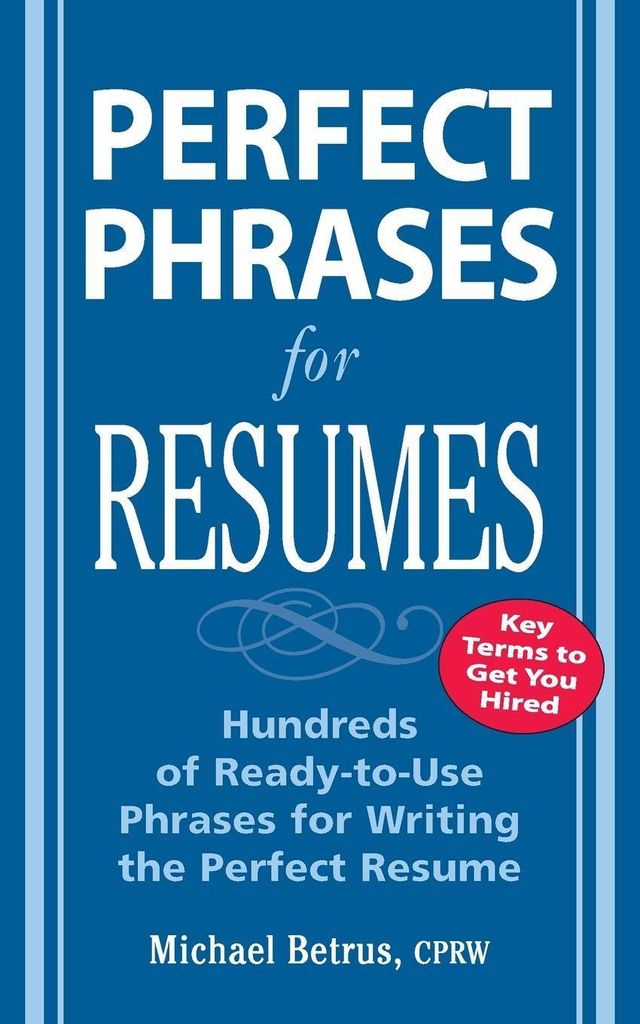 Perfect Phrases For Resumes