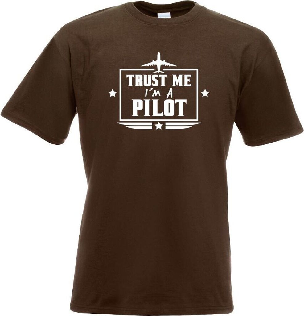 Kiwistar - T-Shirt - Chocolate - Trust me, im a Pilot - Flugzeug Motiv Bedruckt Funshirt Design Print - mit Motiv Bedruckt - Funshirt Design - Spor...