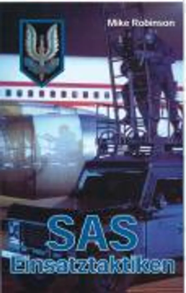 Guide SAS Einsatztaktiken : Manuel de Tactiques de Combat et Survie