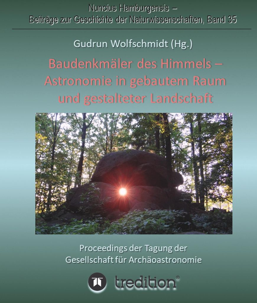 Baudenkmäler des Himmels - Astronomie in gebautem Raum und gestalteter Landschaft
