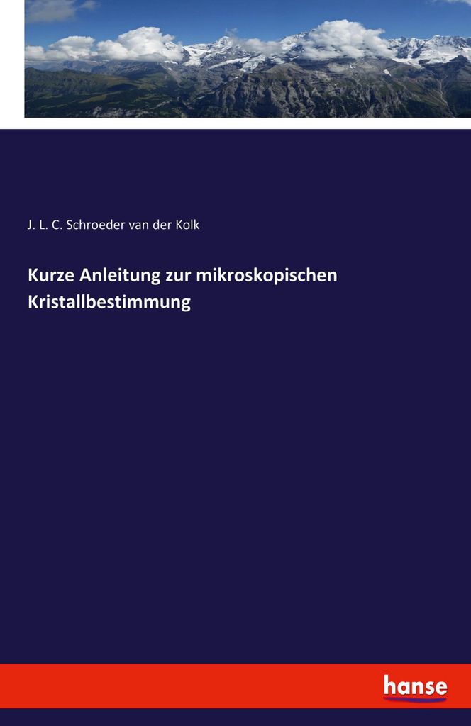 Kurze Anleitung zur mikroskopischen Kristallbestimmung