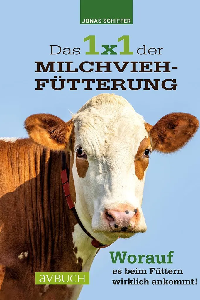 Das 1x1 der Milchviehfütterung : guide complet élevage laitier format A5 - 2