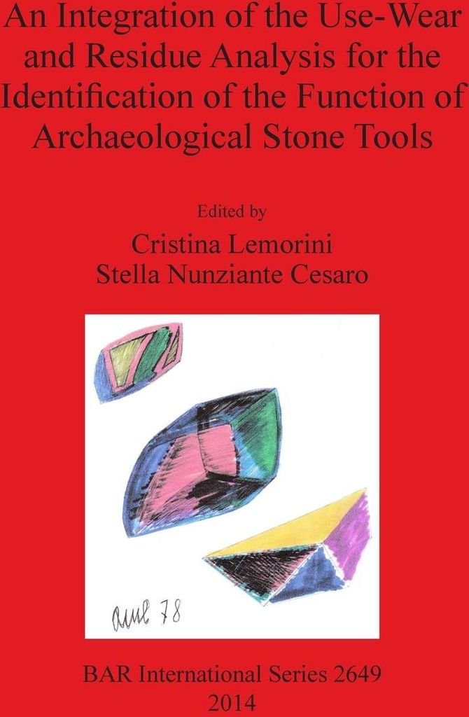An Integration of the Use-Wear and Residue Analysis for the Identification of the Function of Archaeological Stone Tools
