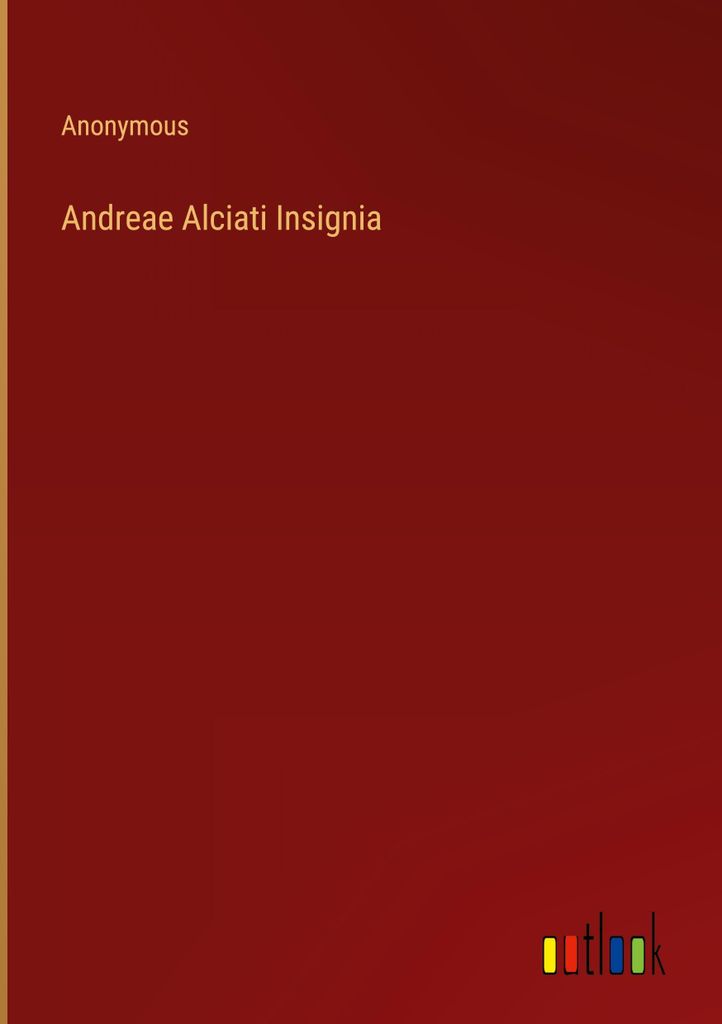 Andreae Alciati Insignia