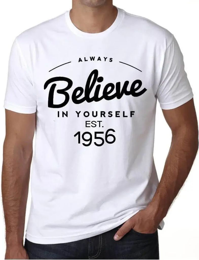 Herren Grafik T-Shirt Glaube immer an dich 1956 – Always Believe in Yourself Established 1956 – Geschenk 68. Geburtstag Jahrestag 68 Jahre Jubi...
