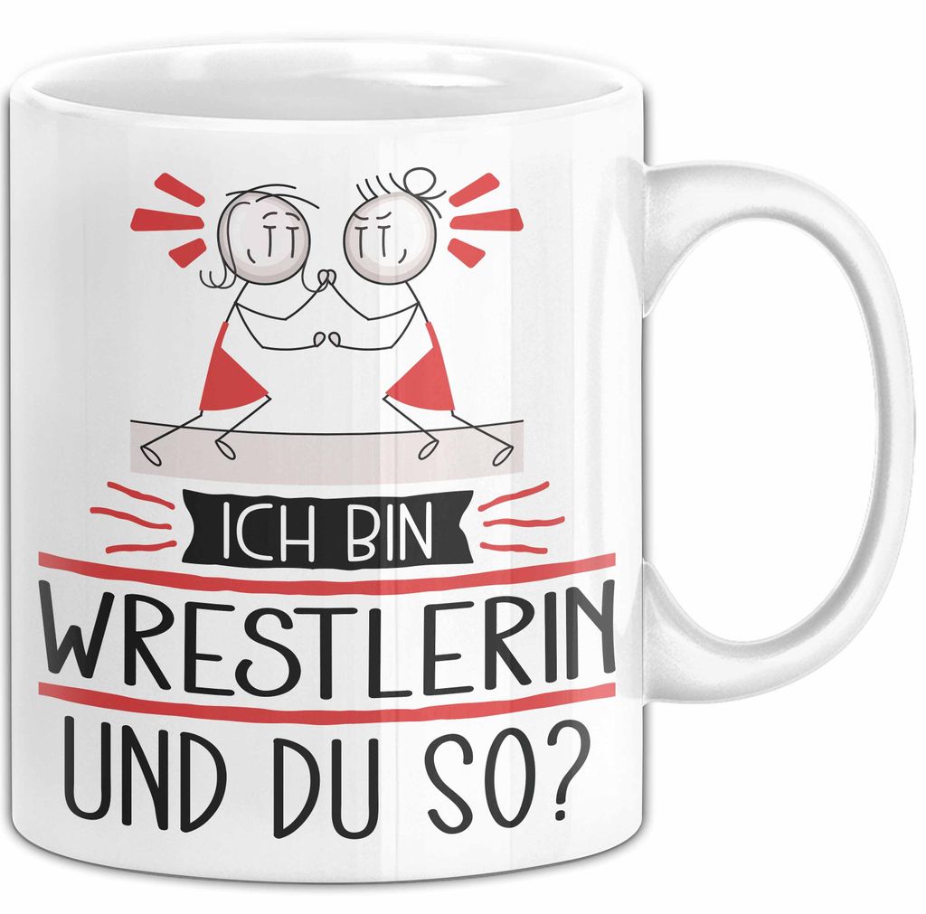 Wrestlerin Tasse Geschenk Ich Bin Wrestlerin Und Du So Geschenkidee Lustiger Spruch Becher (Weiß)