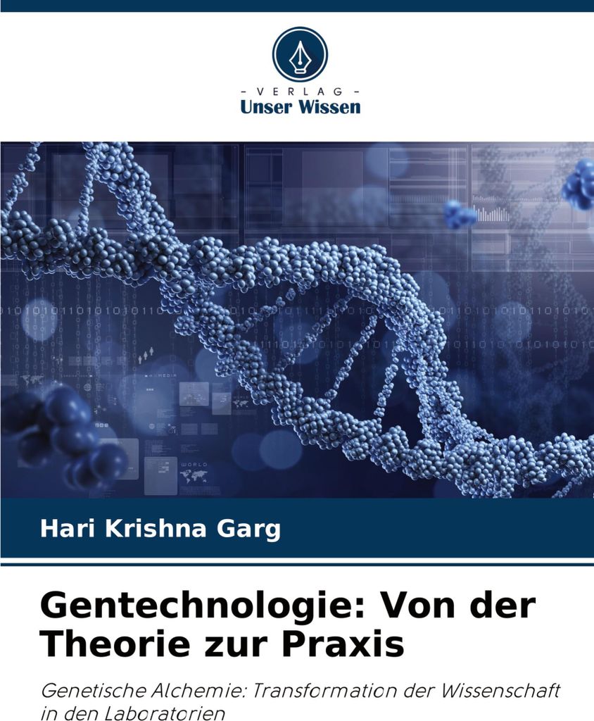 Gentechnologie: Von der Theorie zur Praxis