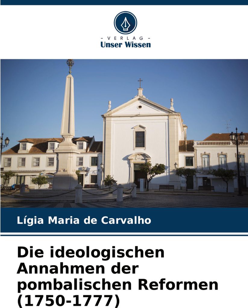 Die ideologischen Annahmen der pombalischen Reformen (1750-1777)