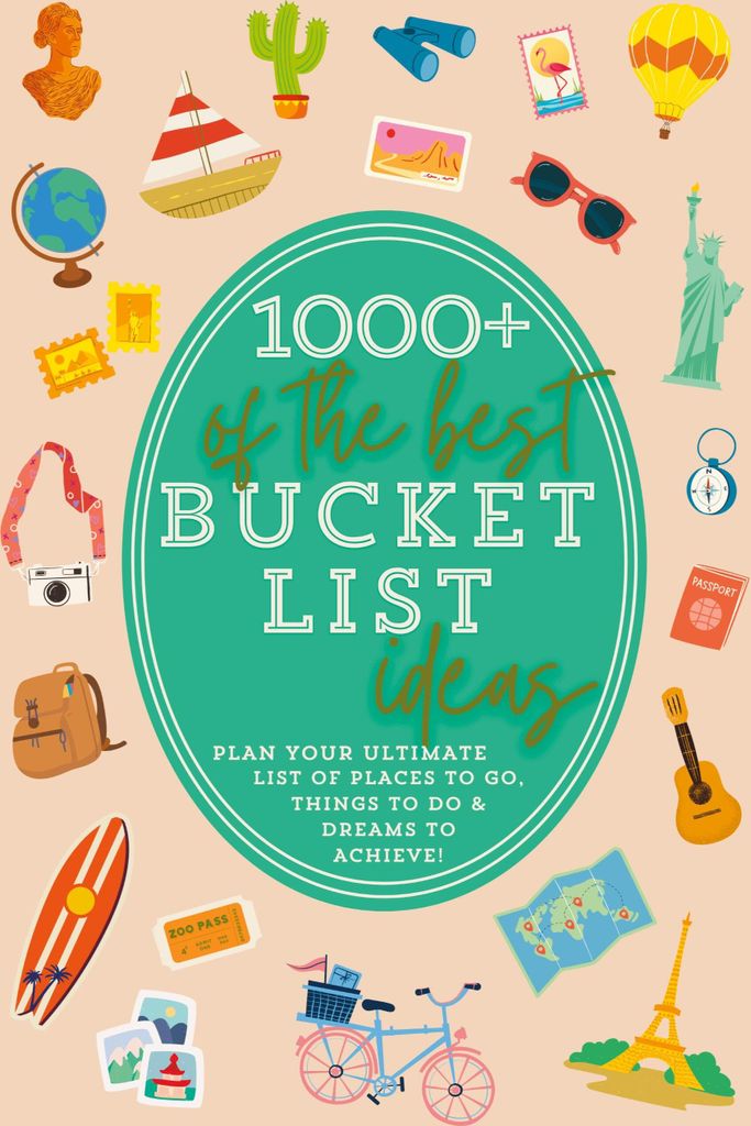 1000+ of the Best Bucket List Ideas