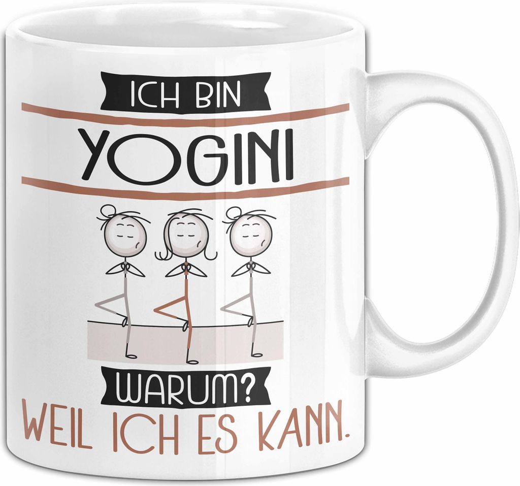 Yogini Tasse Geschenk Ich Bin Yogini Warum Weil Ich Es Kann Geschenkidee Geburtstag (Weiß)