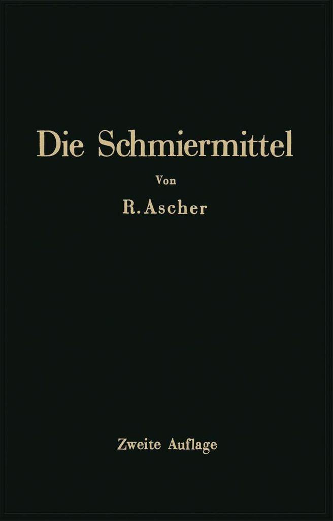 Die Schmiermittel ihre Art, Prüfung und Verwendung