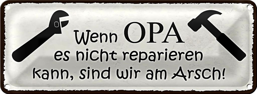 Blechschild Spruch 27x10cm wenn Opa nicht repariert wir Dekoration