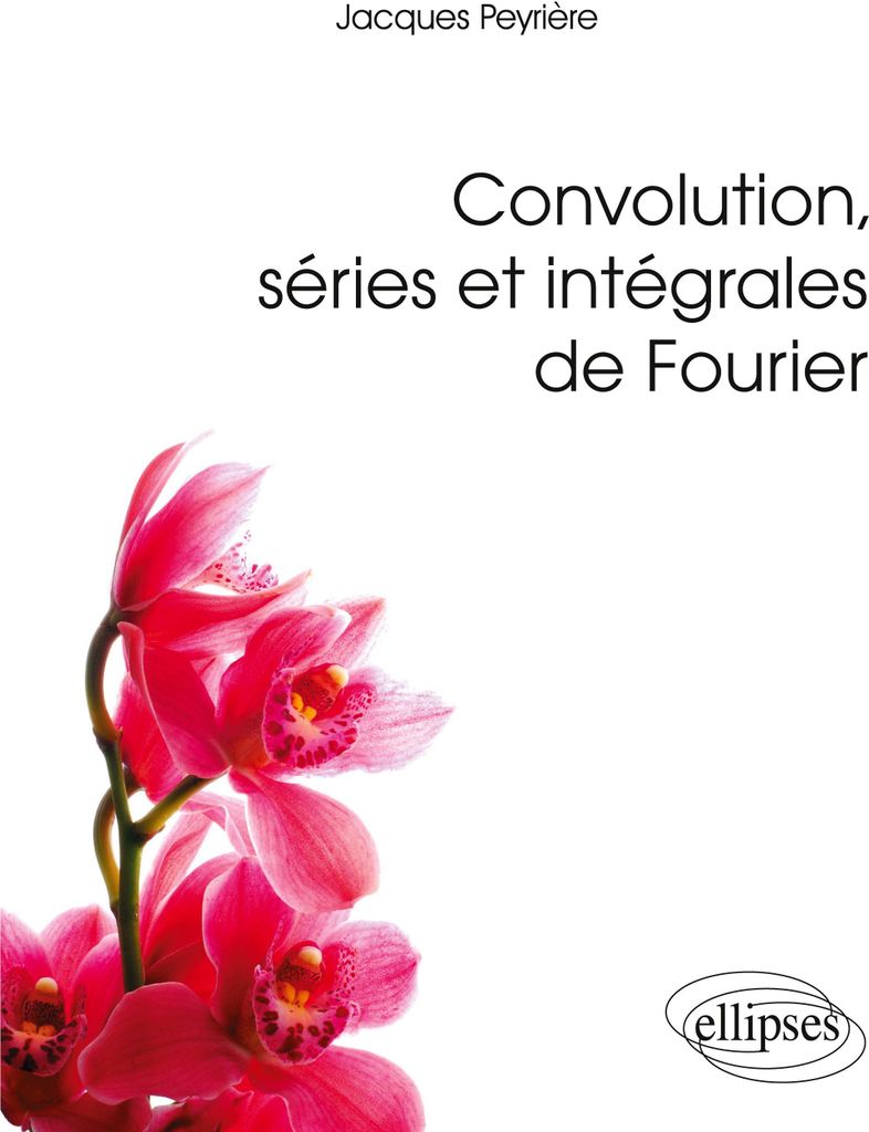 Convolution, séries et intégrales de Fourier