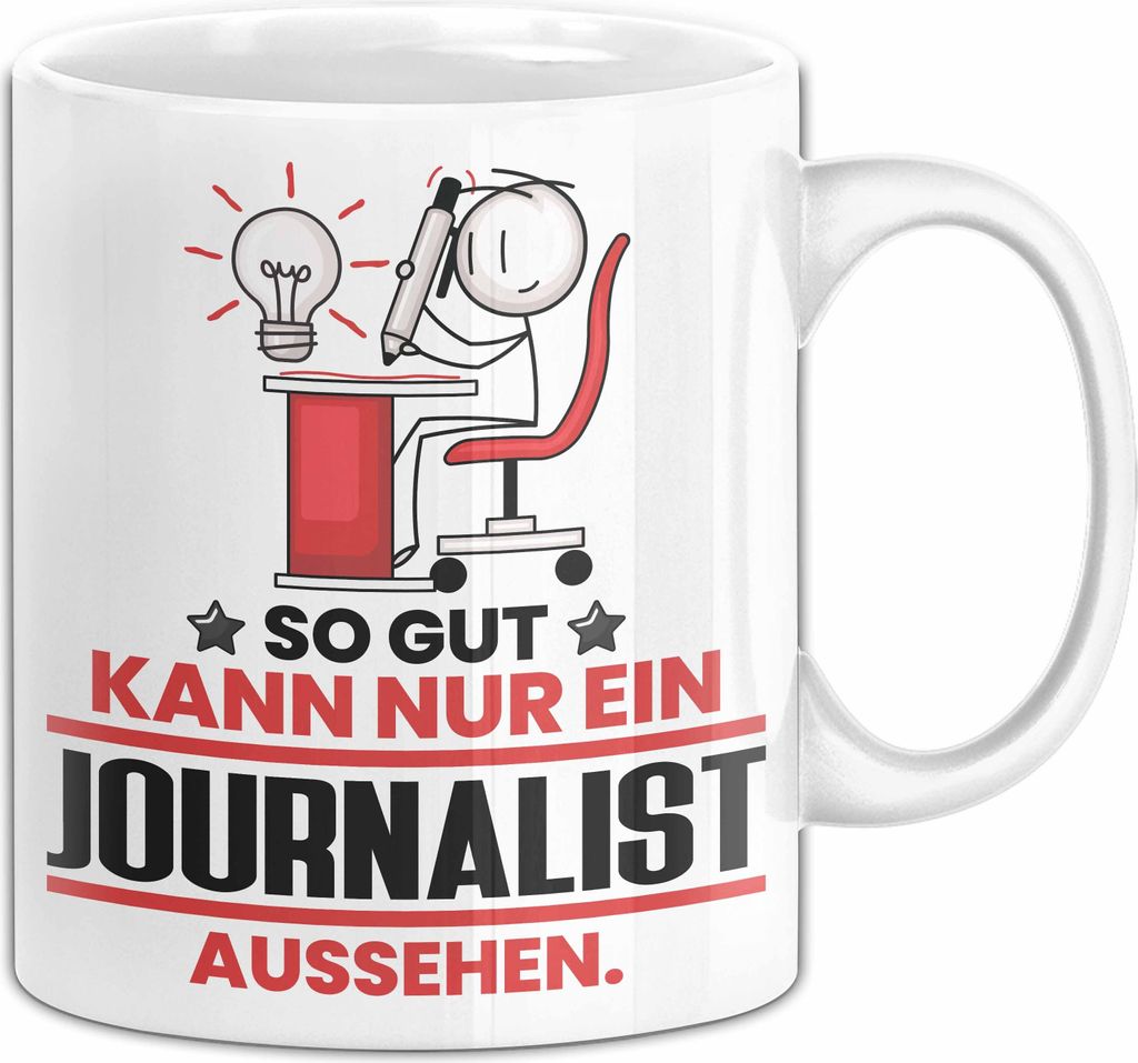Journalist Geschenk Tasse So Gut Kann Nur Ein Journalist Aussehen Geschenkidee Kaffee-Becher (Weiß)