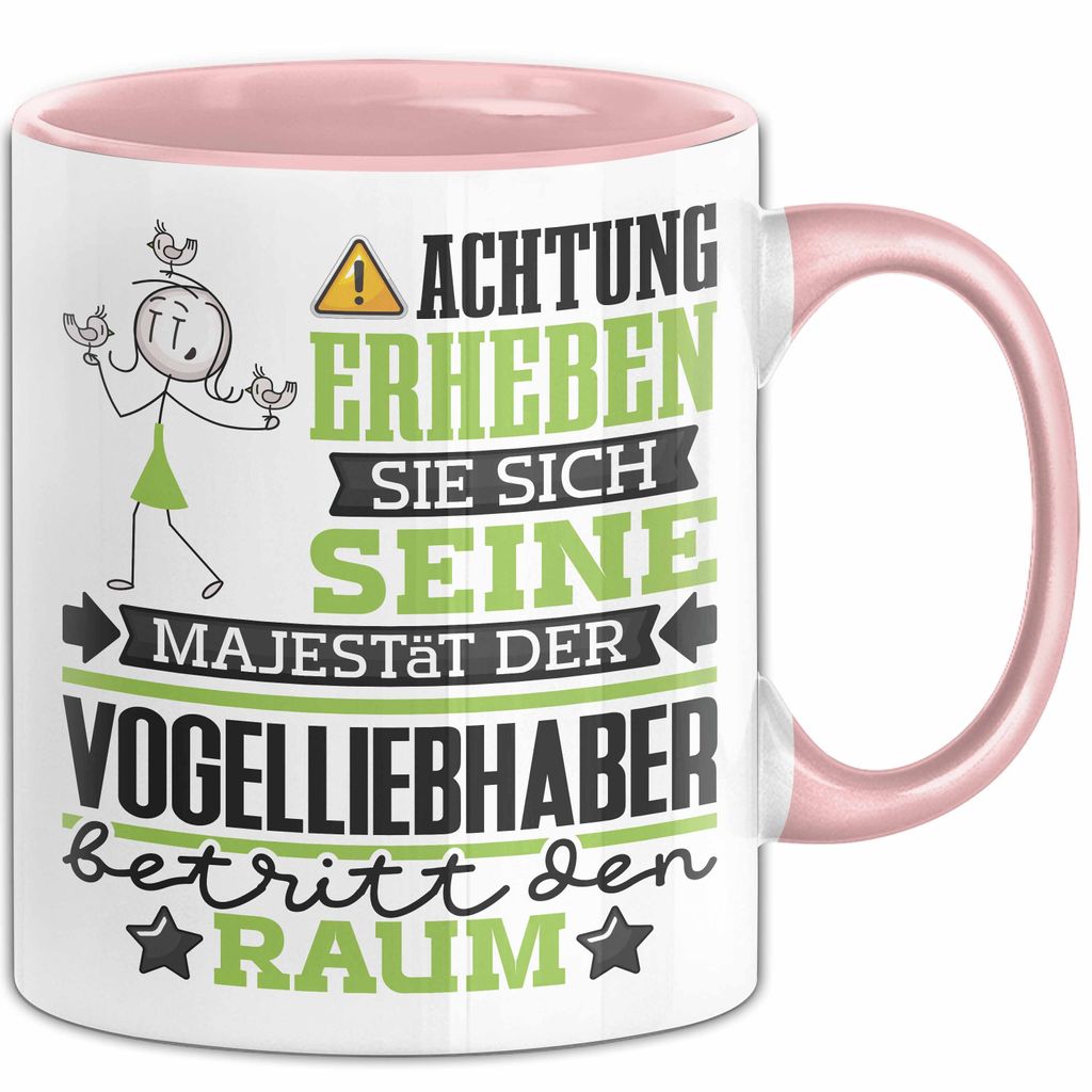 Vogelliebhaber Geschenk Tasse Lustiger Spruch Erheben Sie Sich Der Vogelliebhaber Betritt den Raum (Rosa)