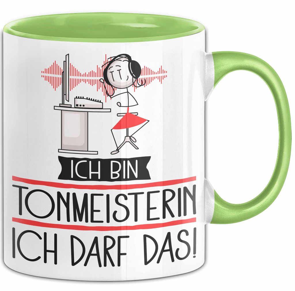 Geschenk für Tonmeisterin Tasse Lustige Geschenkidee Geburtstag Ich Bin Tonmeisterin Ich Darf Das (Grün)
