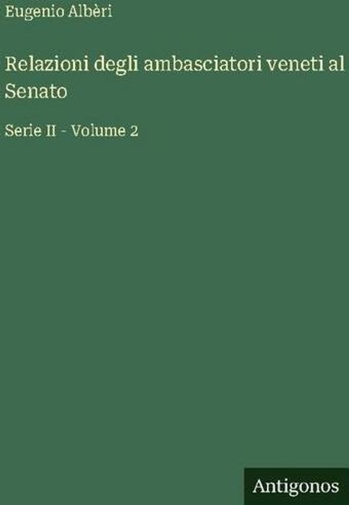 Berichte der Botschafter Venetiens an den Senat