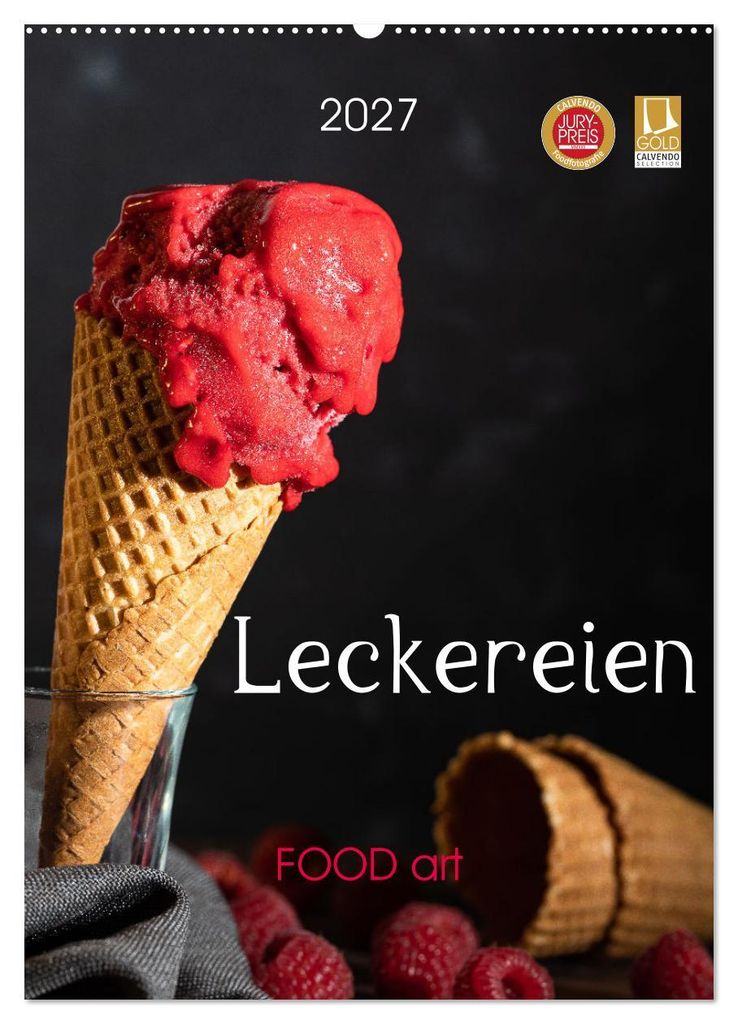 Leckereien - Food art (Wandkalender 2027 DIN A2 hoch), CALVENDO Monatskalender