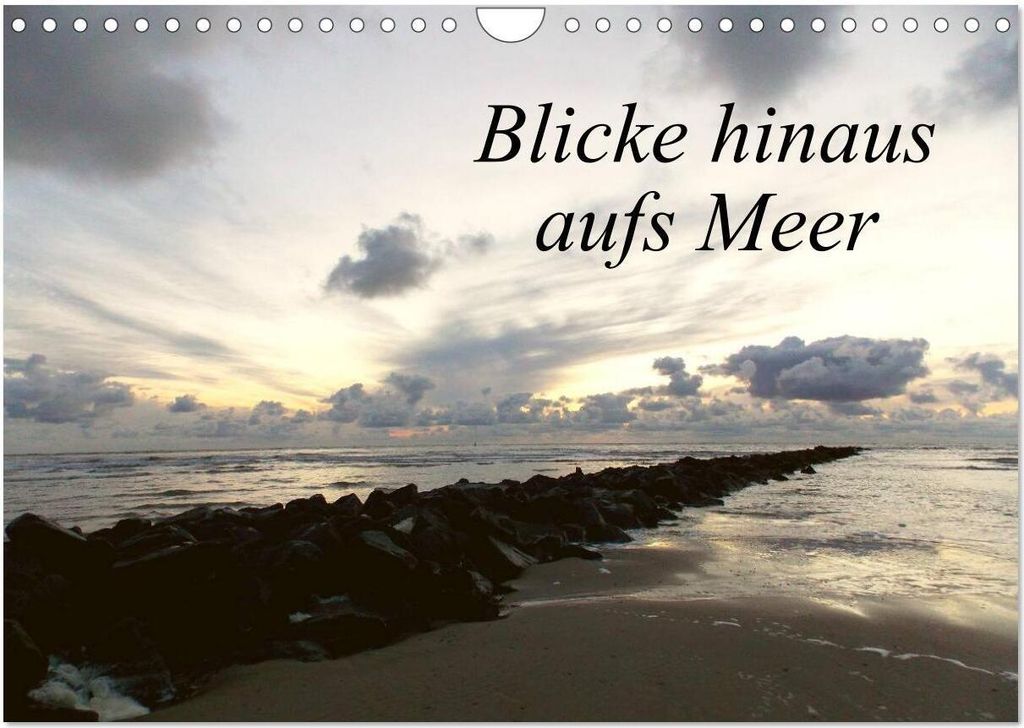 Blicke hinaus aufs Meer (Wandkalender 2026 DIN A4 quer), CALVENDO Monatskalender
