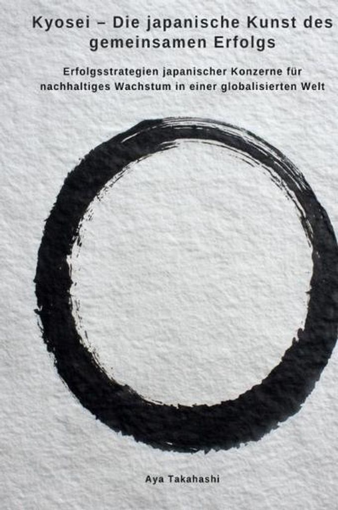 Kyosei - Die japanische Kunst des gemeinsamen Erfolgs