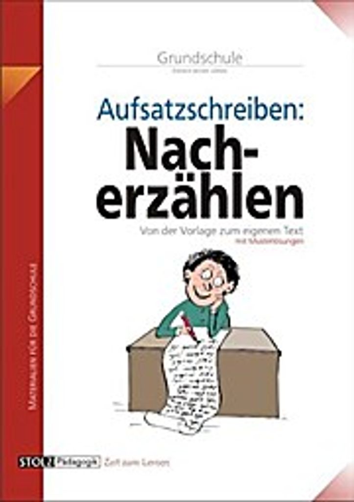 Nacherzählen in der Grundschule: Schritt für Schritt: von der Vorlage zum eigenen Text